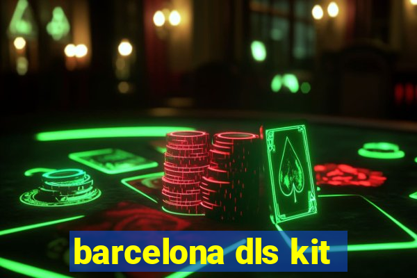 barcelona dls kit